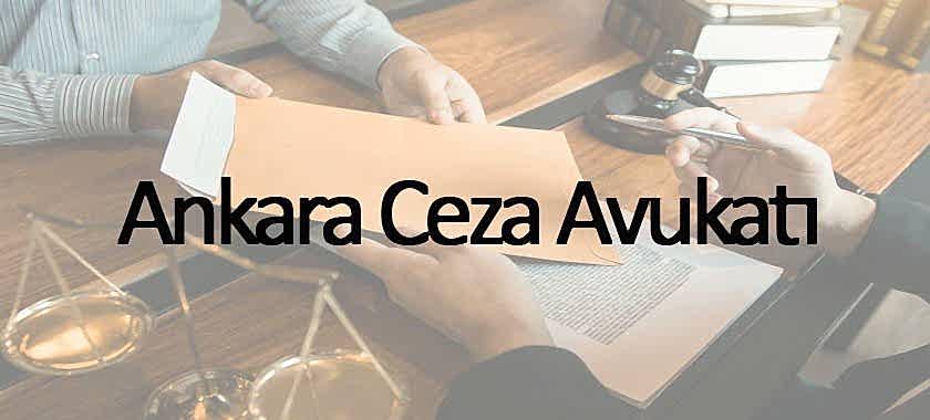 ankara ceza ve ağır ceza avukatı