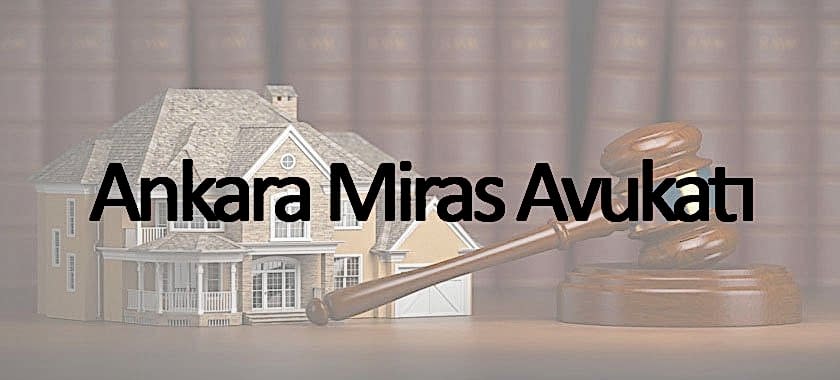 ankara miras avukatı